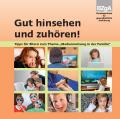 Gut hinsehen und zuhören! - Ratgeber für Eltern Gut hinsehen und zuhören! - Ratgeber für Eltern