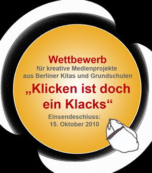 Medienwettbewerb 'Klicken ist doch ein Klacks' 2010